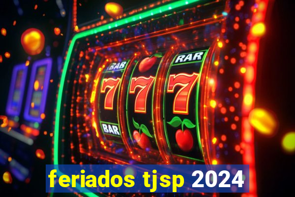 feriados tjsp 2024