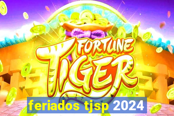 feriados tjsp 2024