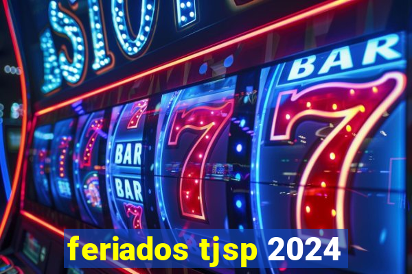 feriados tjsp 2024