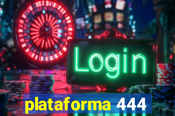 plataforma 444