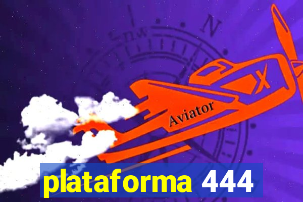 plataforma 444