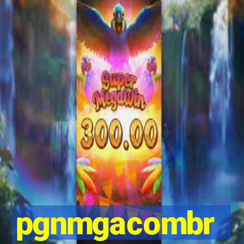 pgnmgacombr