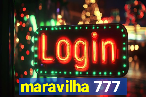 maravilha 777
