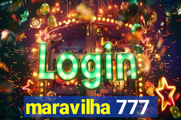 maravilha 777