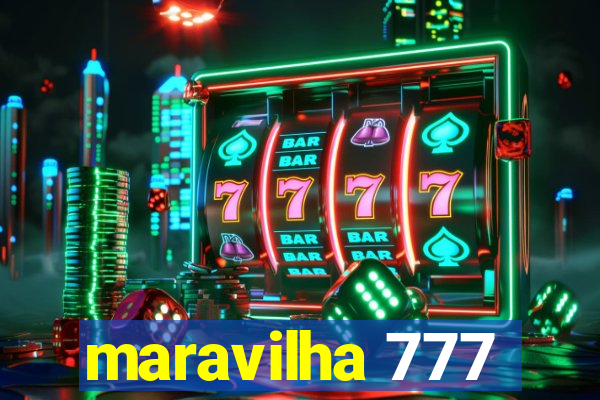 maravilha 777