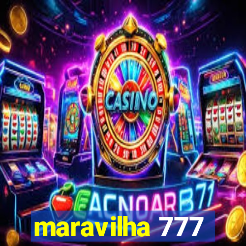maravilha 777
