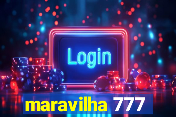 maravilha 777