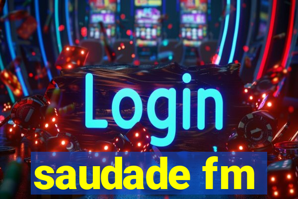 saudade fm
