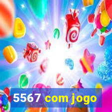 5567 com jogo