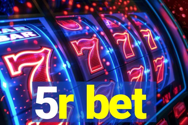 5r bet