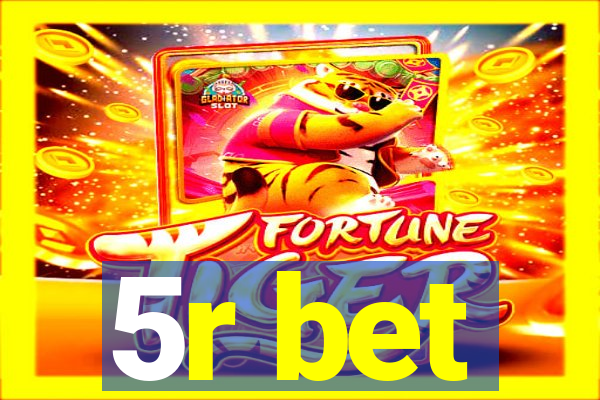 5r bet