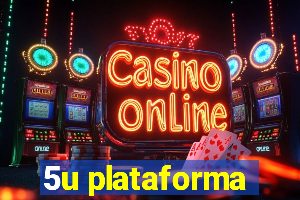 5u plataforma