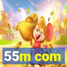 55m com