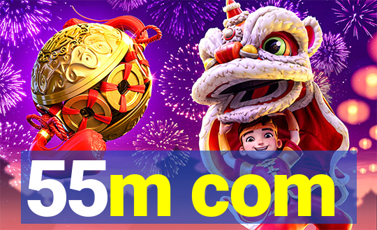 55m com