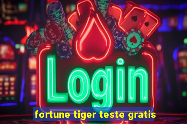 fortune tiger teste gratis