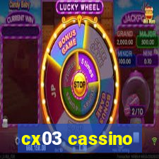 cx03 cassino