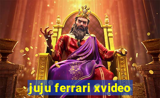 juju ferrari xvideo