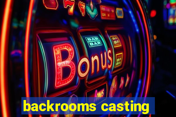 backrooms casting