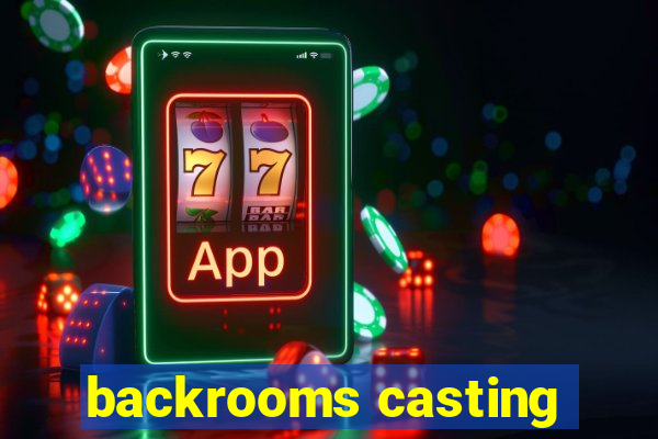 backrooms casting