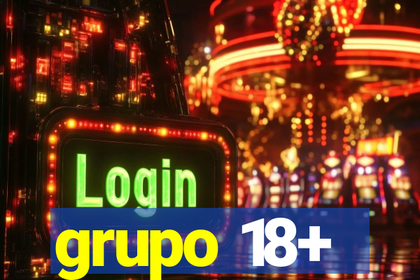 grupo 18+