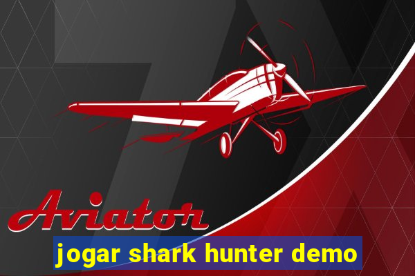 jogar shark hunter demo