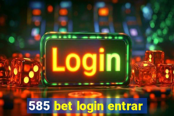 585 bet login entrar