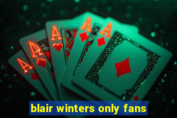 blair winters only fans
