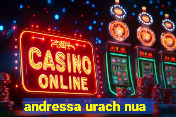 andressa urach nua