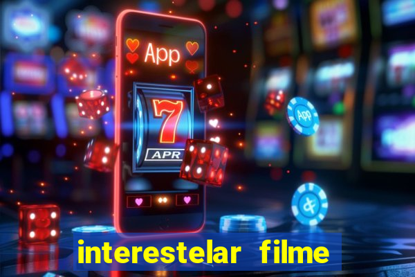 interestelar filme completo dublado download