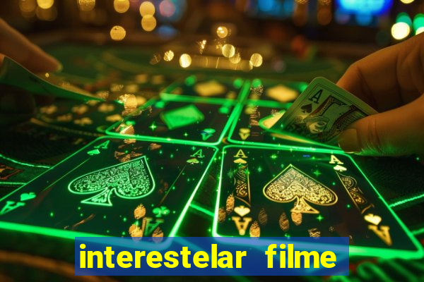 interestelar filme completo dublado download