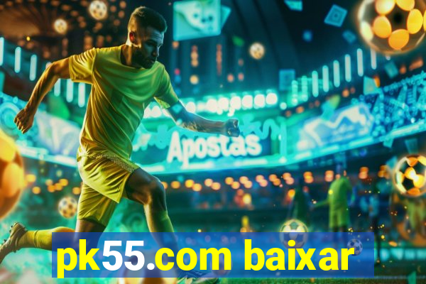 pk55.com baixar
