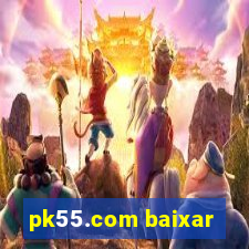 pk55.com baixar