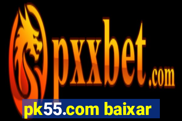 pk55.com baixar