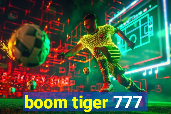 boom tiger 777