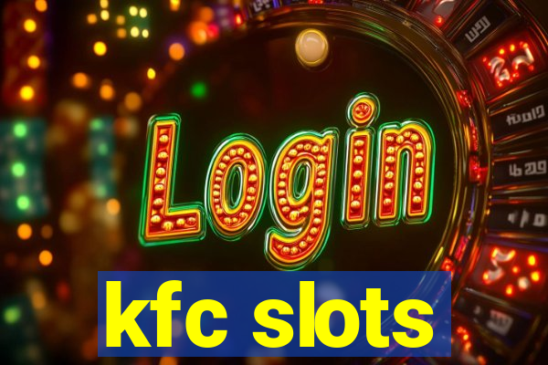kfc slots