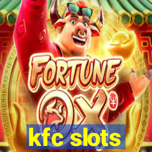 kfc slots