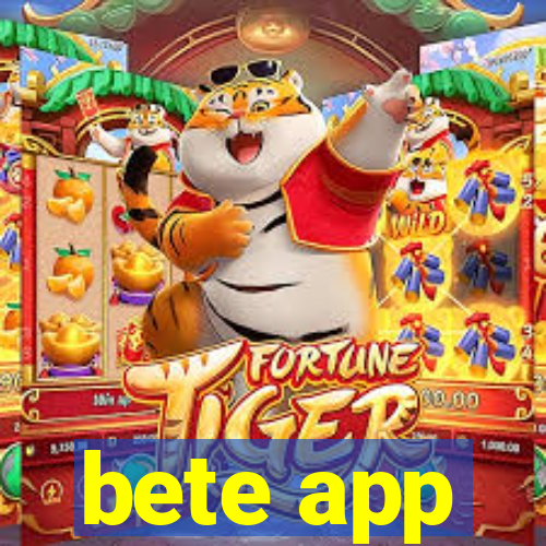 bete app