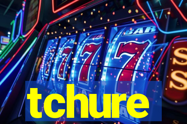 tchure
