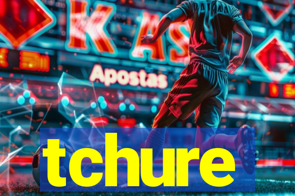 tchure
