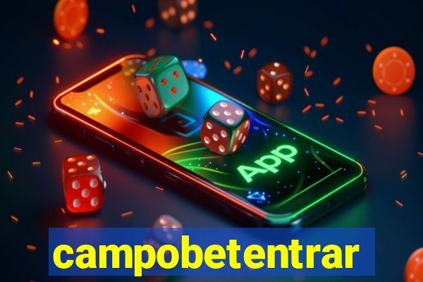campobetentrar