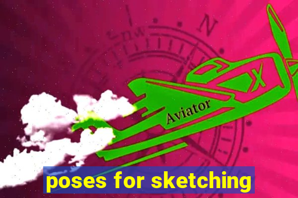 poses for sketching
