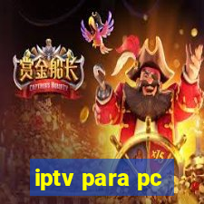 iptv para pc