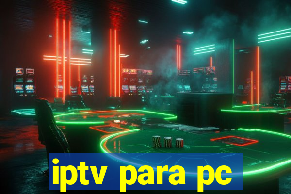iptv para pc