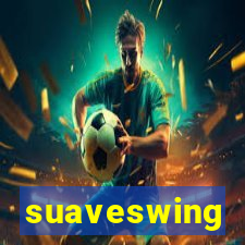 suaveswing