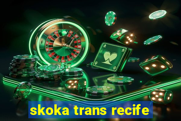 skoka trans recife