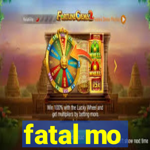 fatal mo