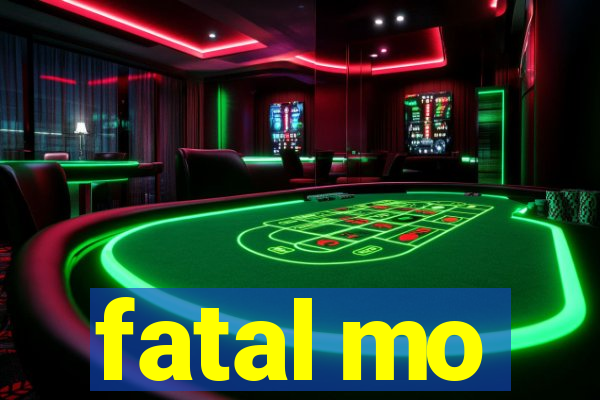 fatal mo