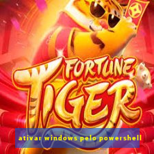 ativar windows pelo powershell