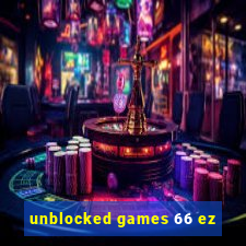 unblocked games 66 ez