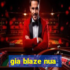 gia blaze nua